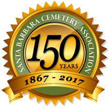 Santa Barbara Cemetery Association - Commemorating 150 Years, 1867-2017
